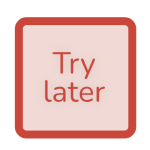 Red square that says "Try later" in the center